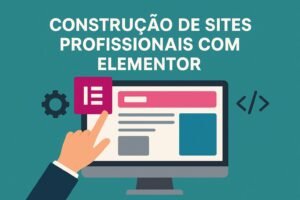 Ilustração digital sobre construção de sites profissionais com Elementor, mostrando computador, ferramentas de design e interface visual
